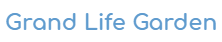 Grand Life Garden