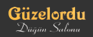 GÜZELORDU DÜĞÜN SALONU